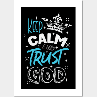 Keep calm and trust God Posters and Art